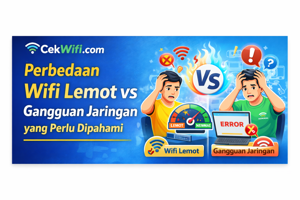 Perbedaan Wifi Lemot vs Gangguan Jaringan